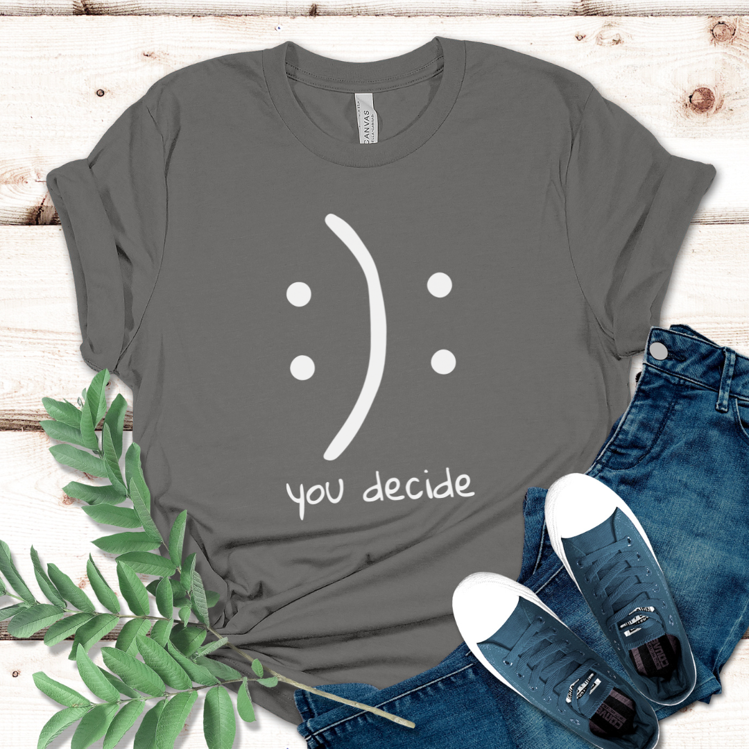 You Decide T-Shirt