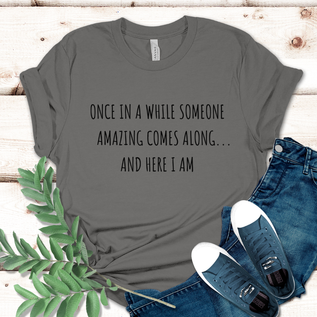 Here I am T-Shirt