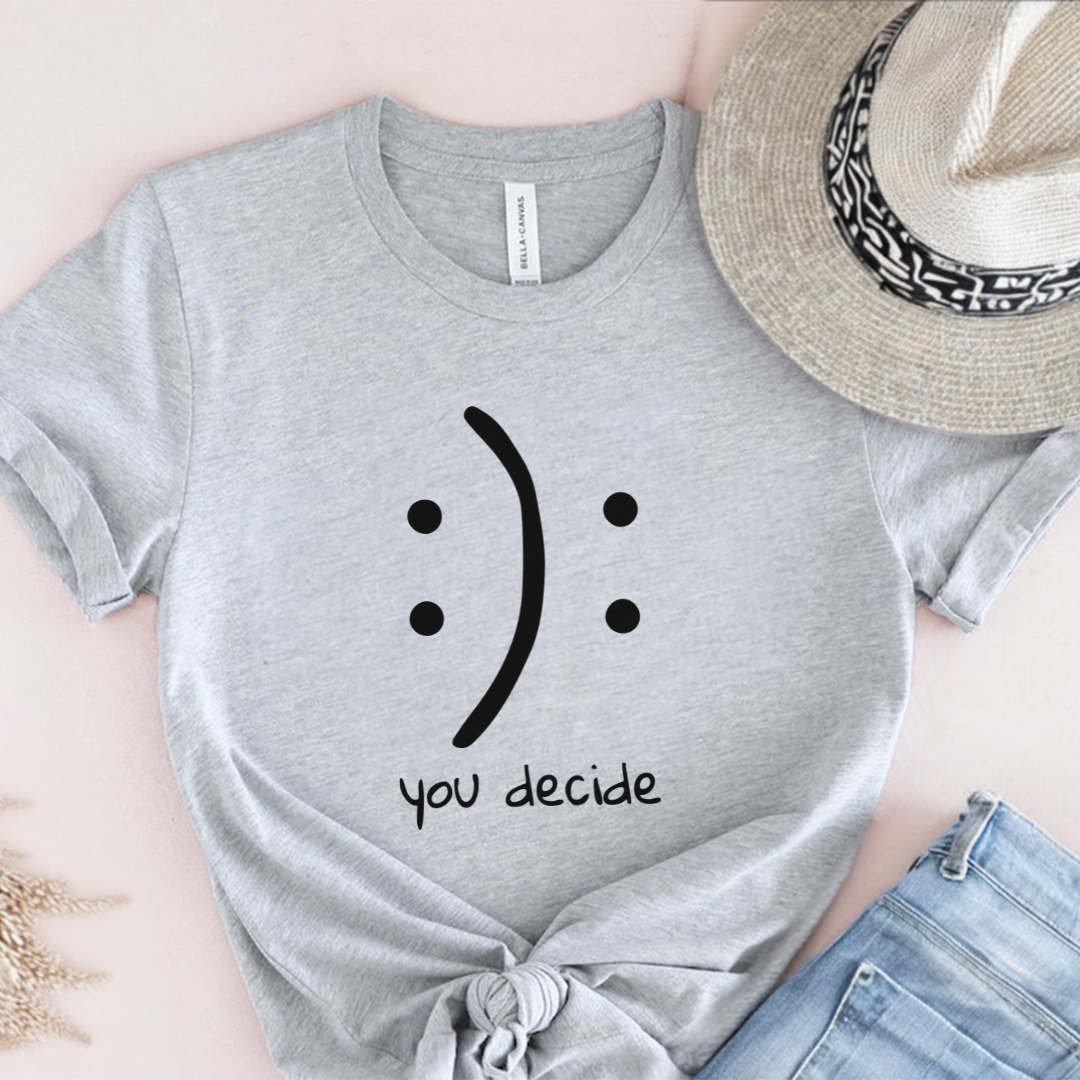 You Decide T-Shirt
