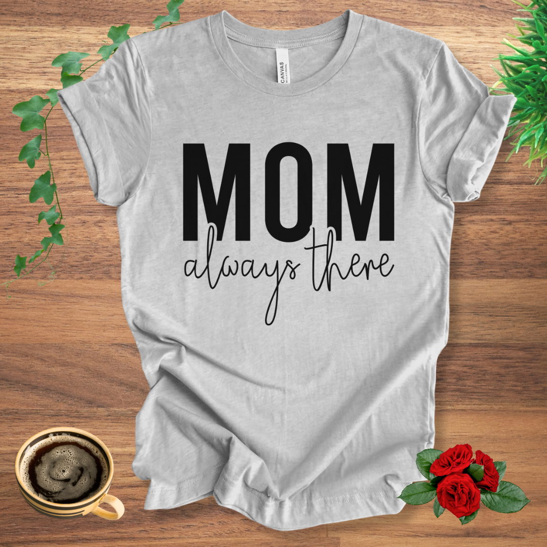 Mom Always There
