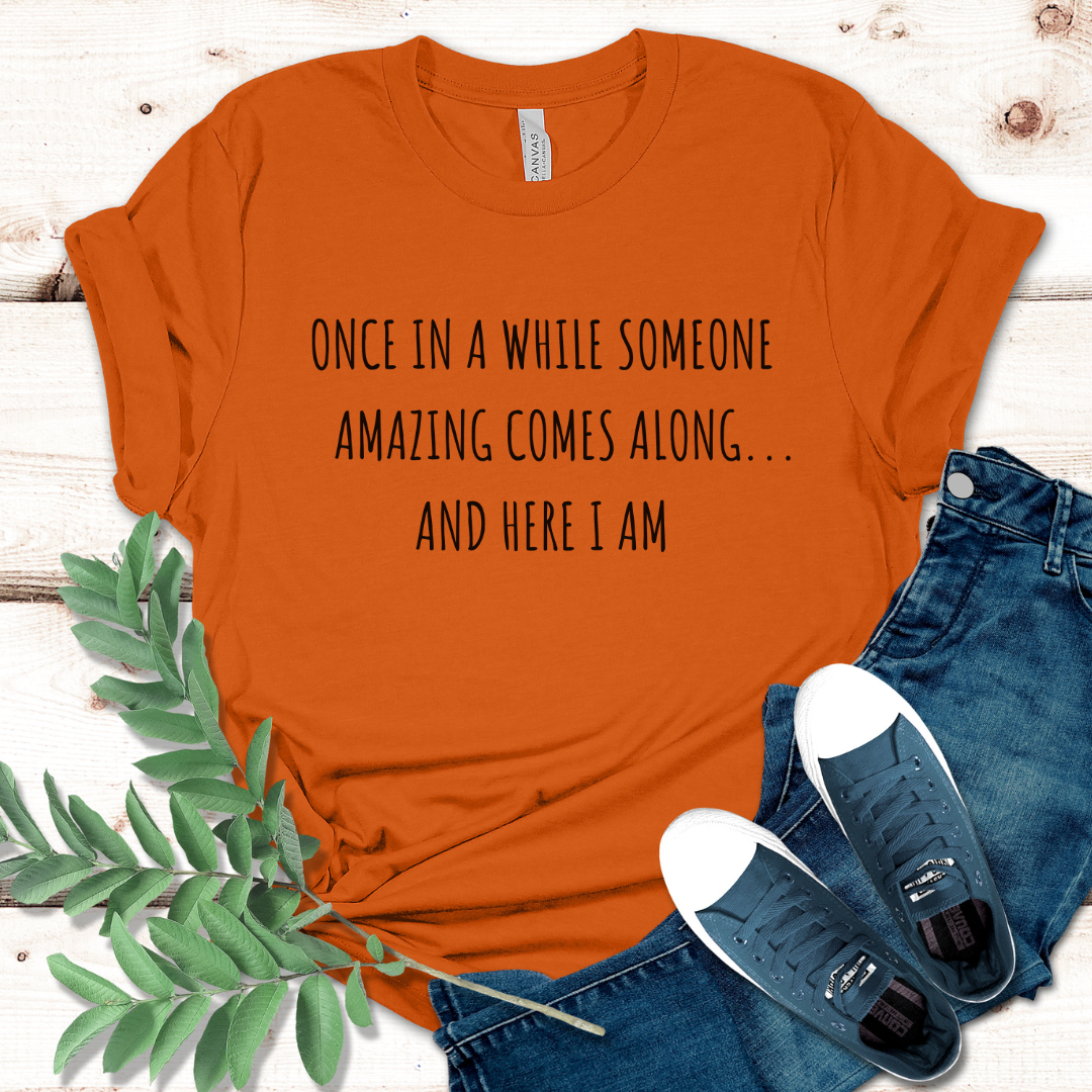 Here I am T-Shirt