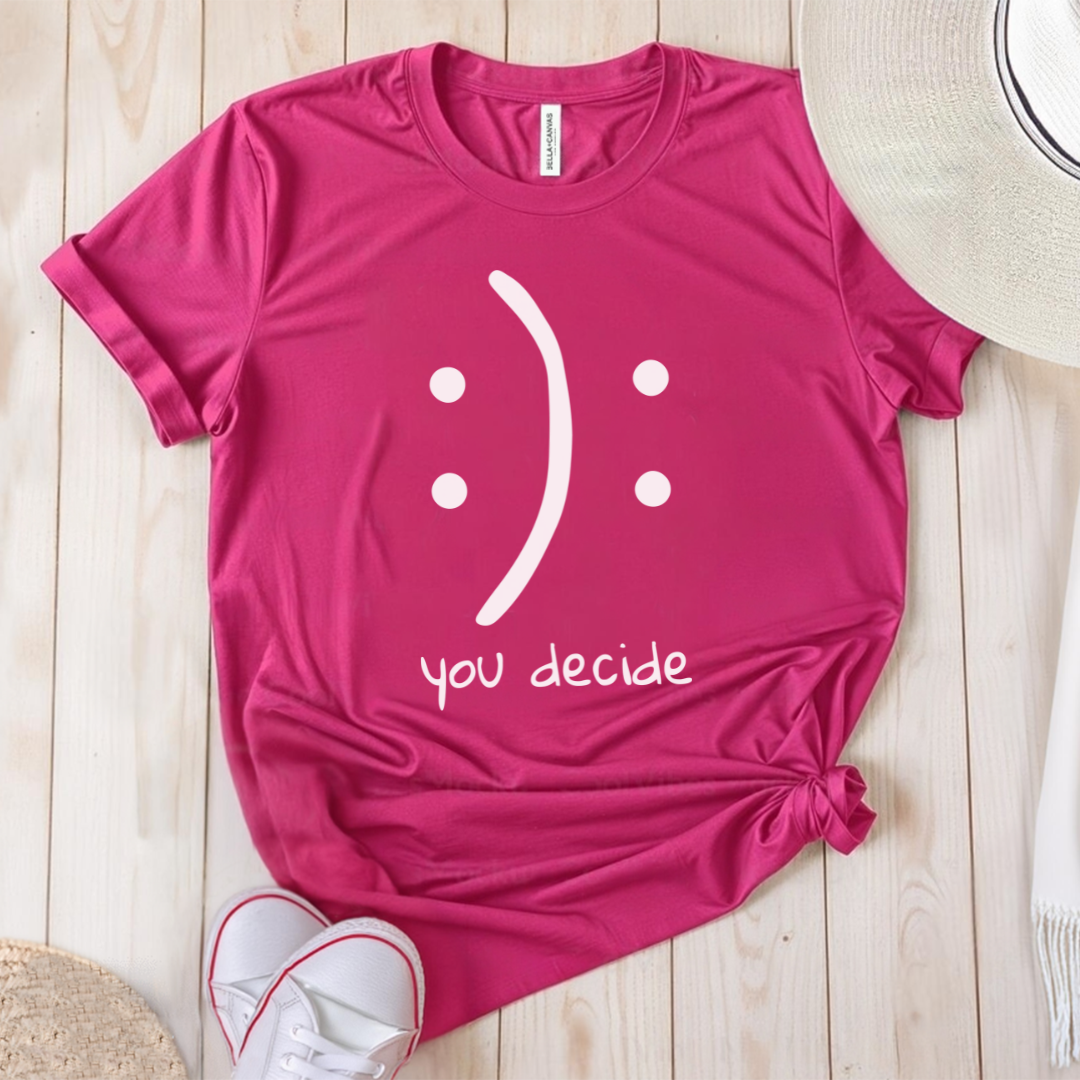 You Decide T-Shirt
