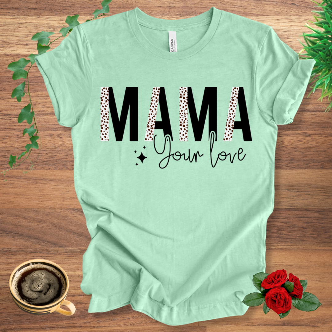 MAMA Love T-Shirt