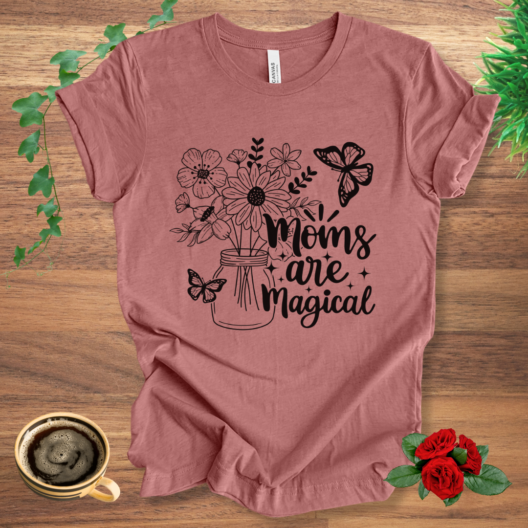 Mom's Are Magical