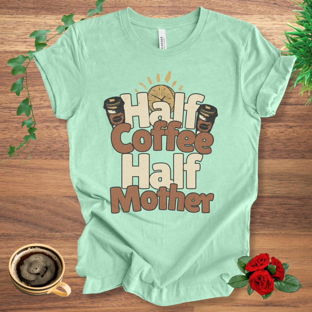 Half Coffee Half Mother