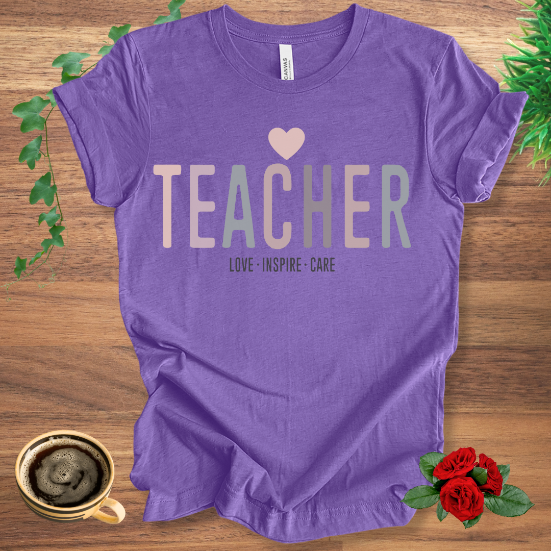 Teacher - Love Inspire Care T-Shirt