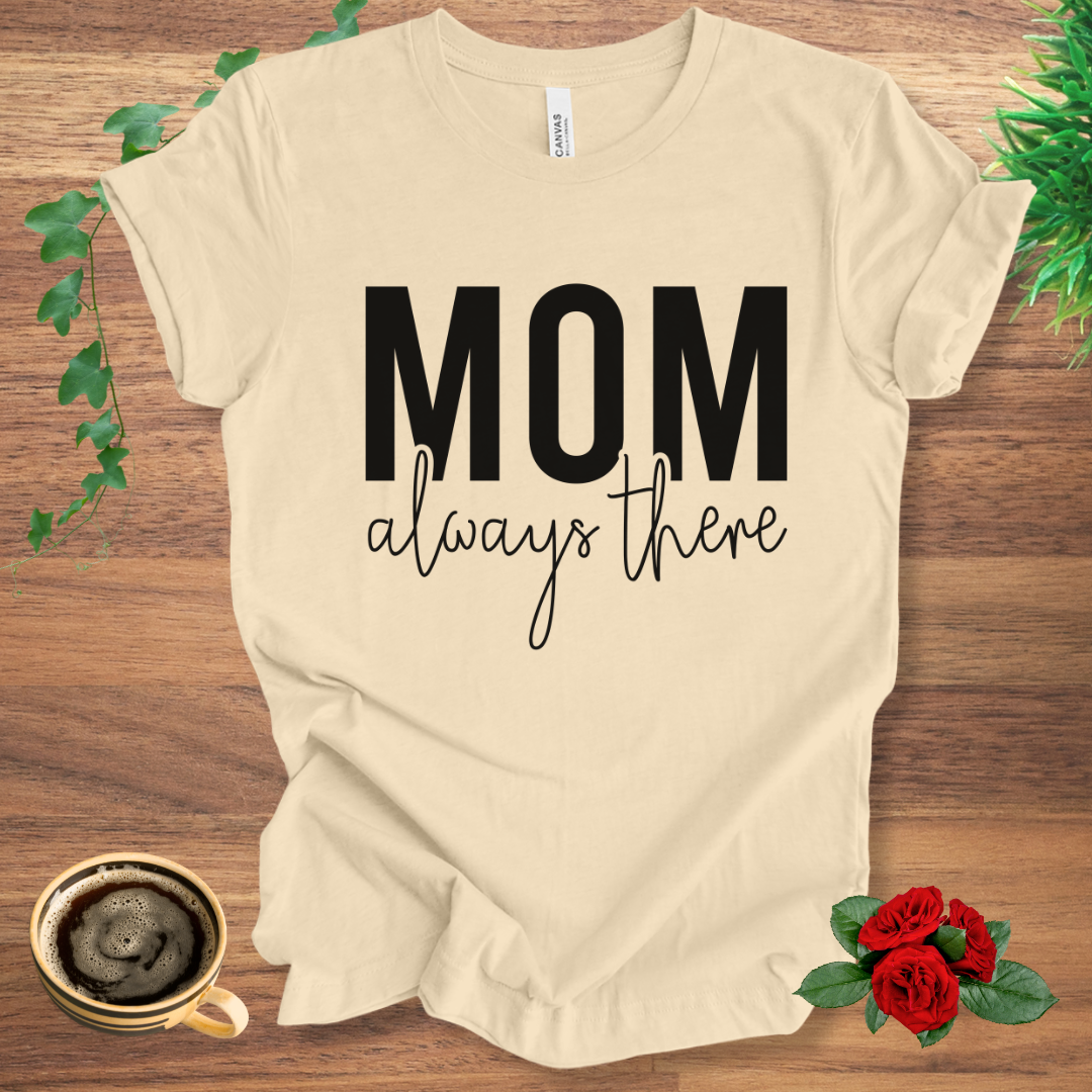 Mom Always There