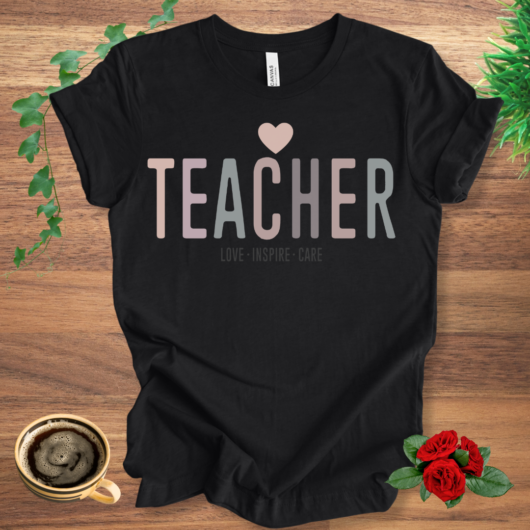 Teacher - Love Inspire Care T-Shirt