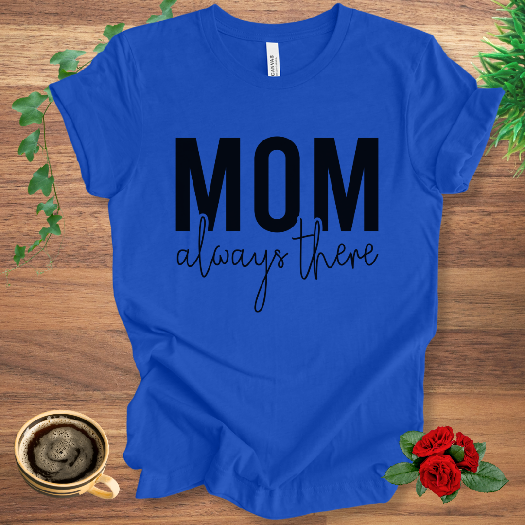 Mom Always There
