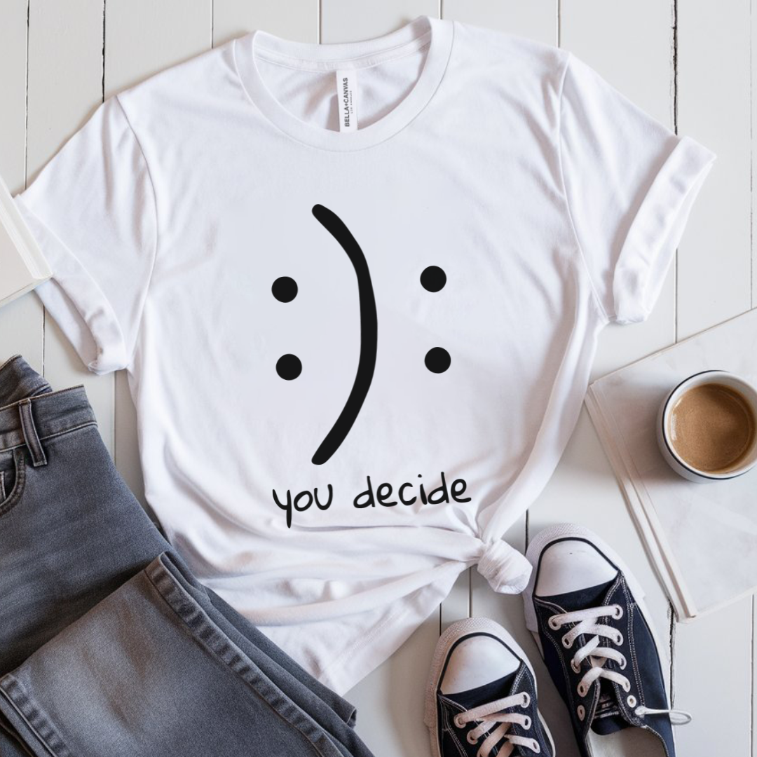 You Decide T-Shirt