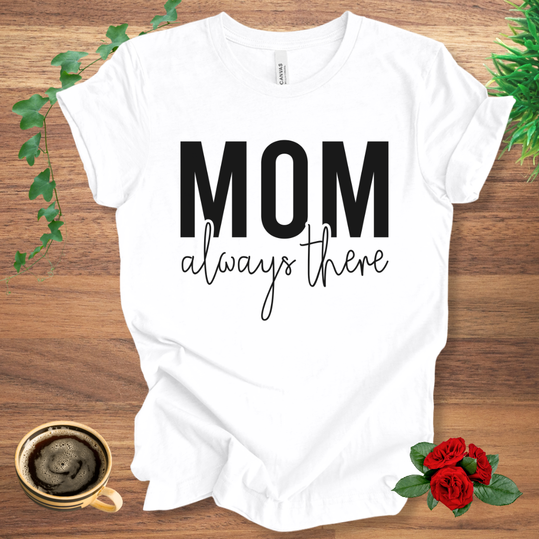 Mom Always There