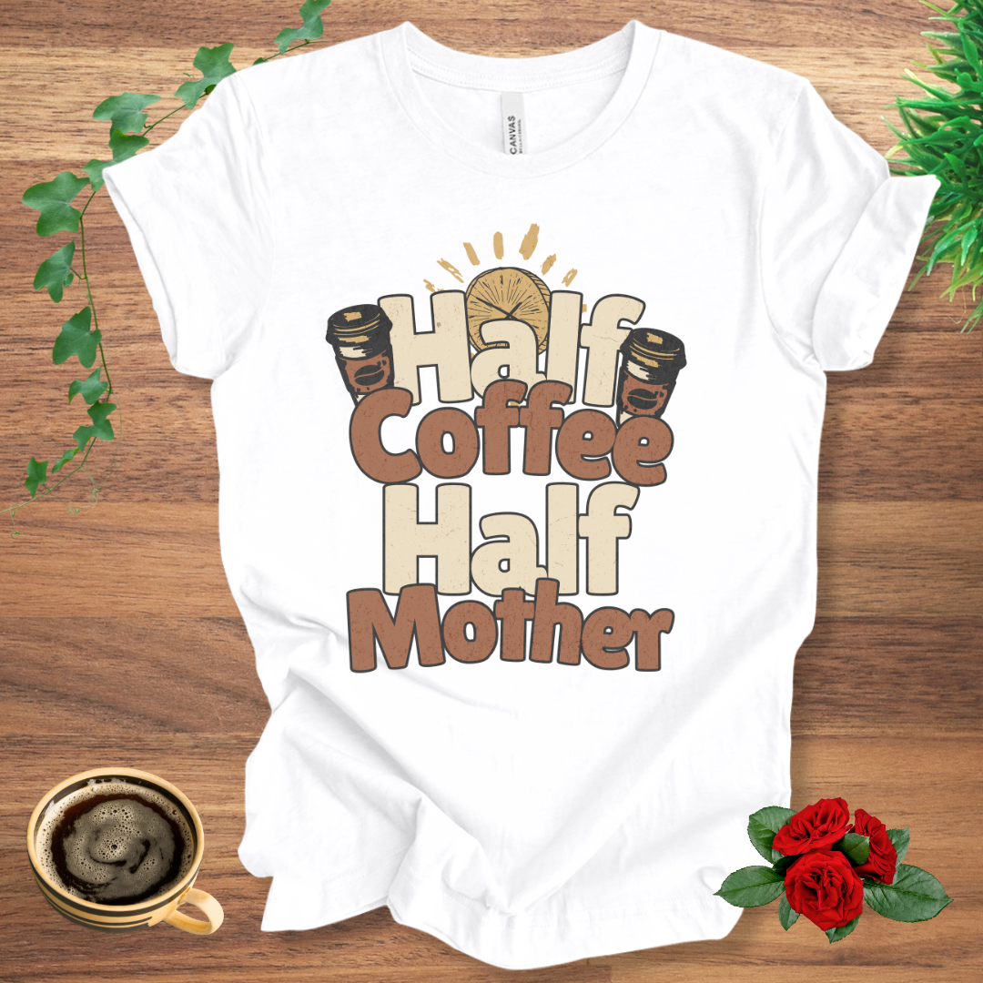 Half Coffee Half Mother