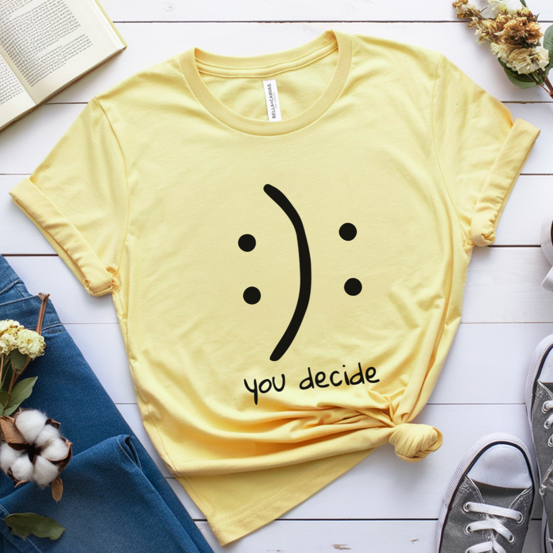 You Decide T-Shirt